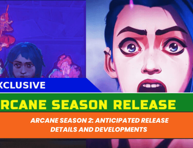 Arcane Season 2: Anticipated Release Details and Developments