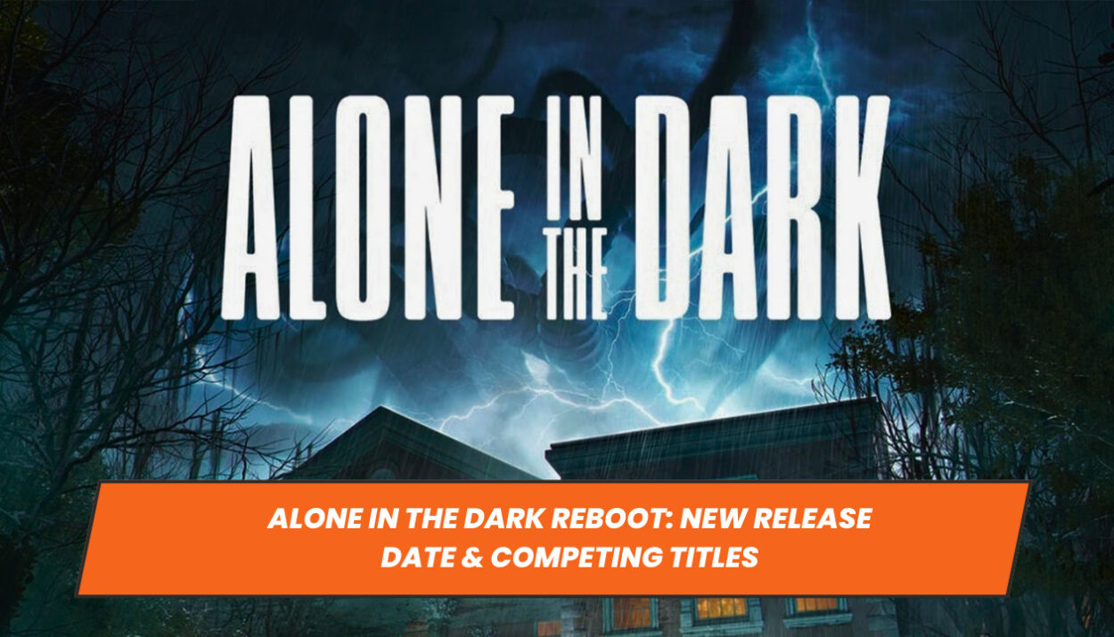 Alone in the Dark Reboot: New Release Date & Competing Titles
