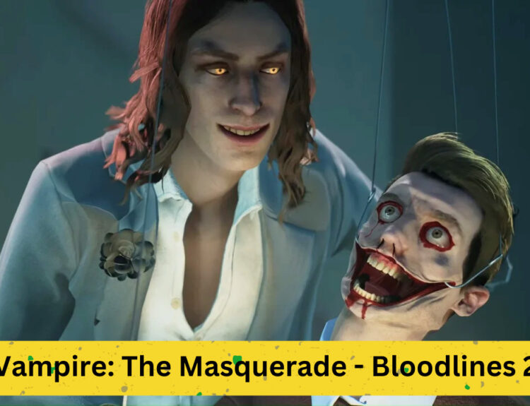 Vampire: The Masquerade - Bloodlines 2: A Comprehensive Preview
