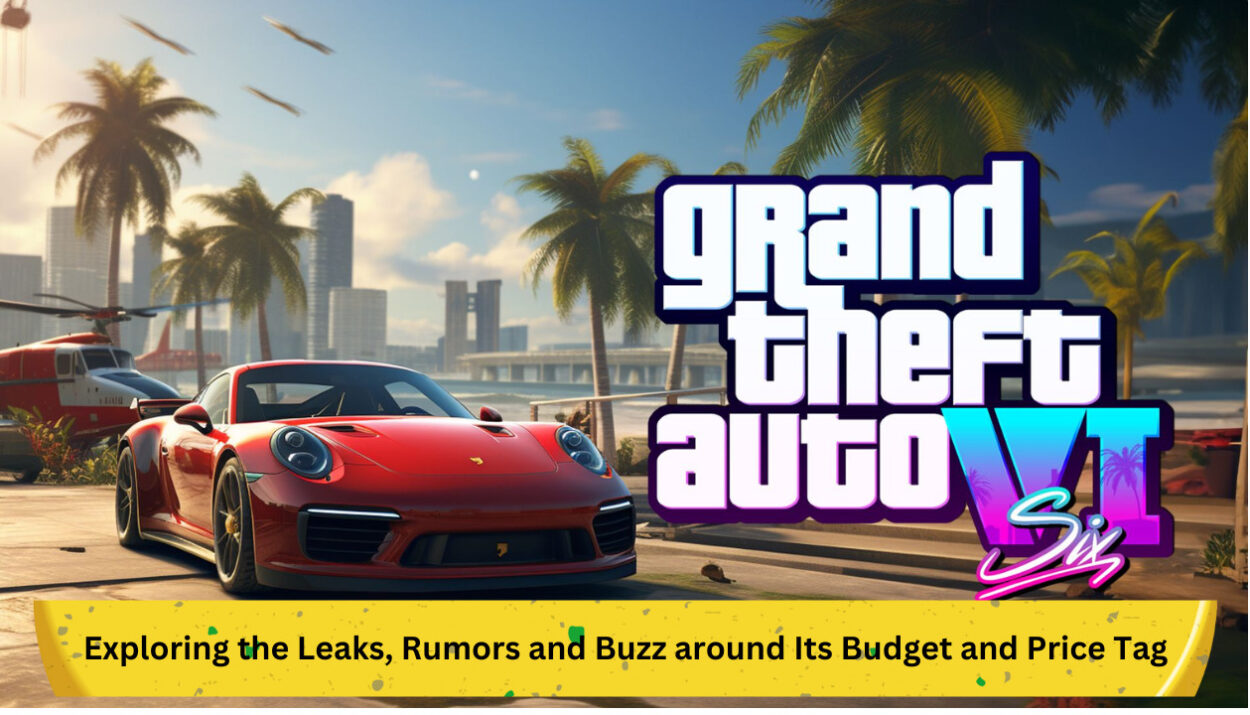 GTA 6 Unveiled: Exploring the Leaks, Rumors and Buzz around Its Budget and Price Tag