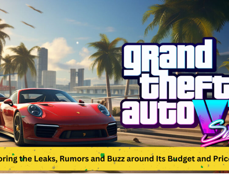 GTA 6 Unveiled: Exploring the Leaks, Rumors and Buzz around Its Budget and Price Tag
