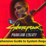 Cyberpunk 2077: Phantom Liberty System Requirements (2023)