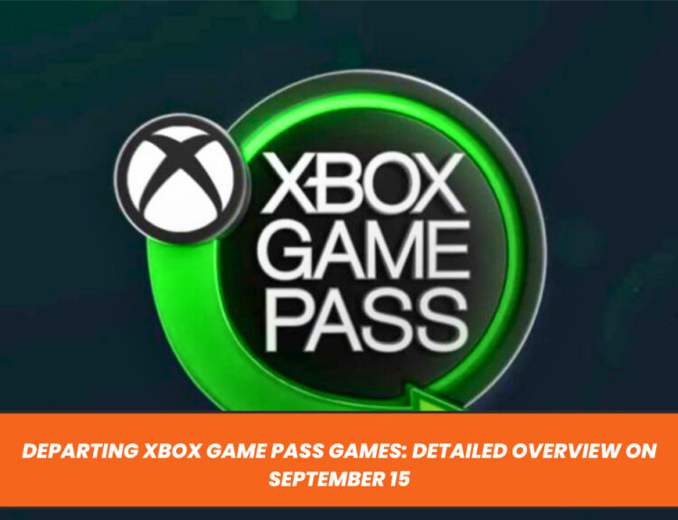 Departing Xbox Game Pass Games: Detailed Overview on September 15