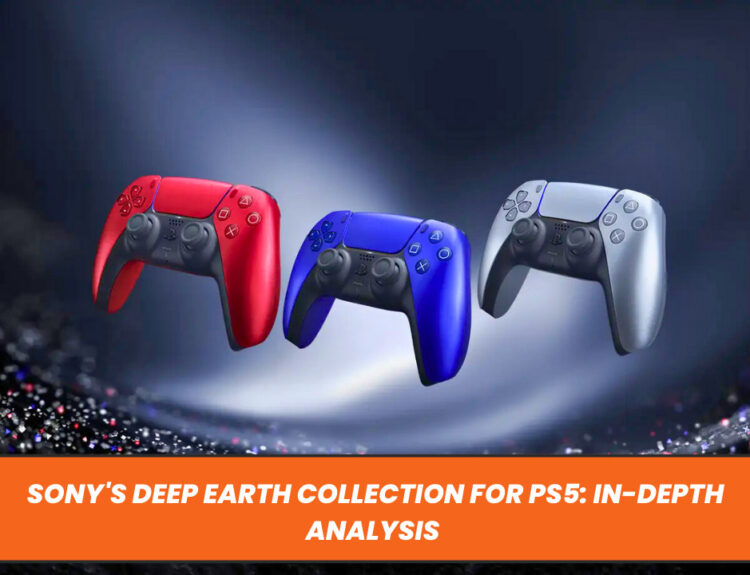 Sony's Deep Earth Collection for PS5: In-depth Analysis