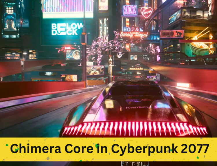 Unlocking the Potential of Chimera Core in Cyberpunk 2077
