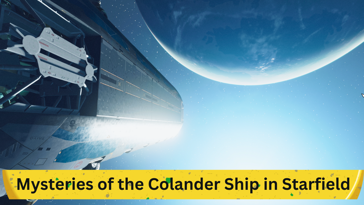 Navigating the Mysteries of the Colander Ship in Starfield