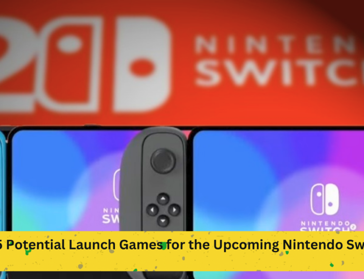 Top 5 Potential Launch Games for the Upcoming Nintendo Switch 2