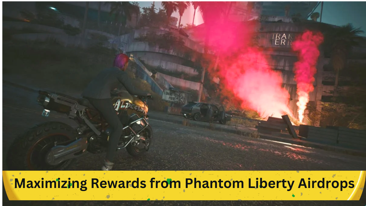 Cyberpunk 2077 Guide: Maximizing Rewards from Phantom Liberty Airdrops