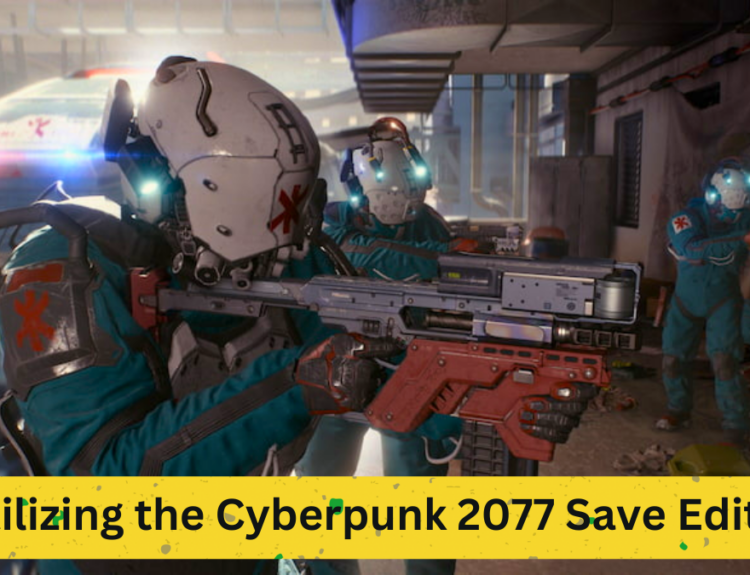 A Comprehensive Guide to Utilizing the Cyberpunk 2077 Save Editor