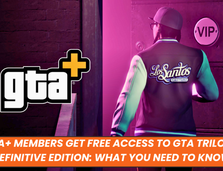GTA+ Members Get Free Access to GTA Trilogy Definitive Edition: What You Need to Know
