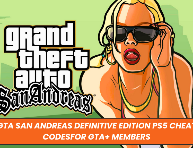 GTA San Andreas Definitive Edition PS5 Cheat Codesfor GTA+ Members