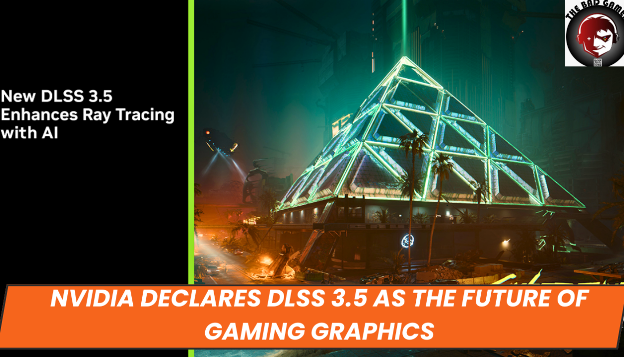 Nvidia Declares DLSS 3.5 as the Future of Gaming Graphics