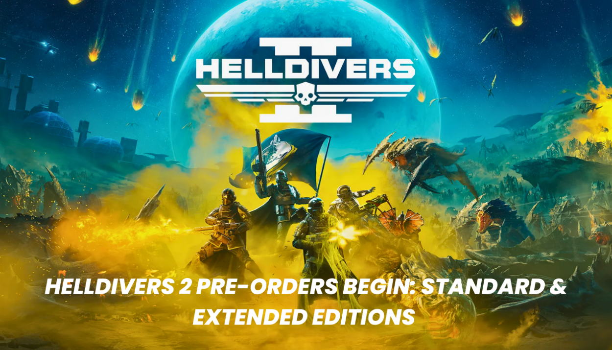 Helldivers 2 Pre-Orders Begin: Standard & Extended Editions