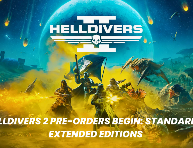 Helldivers 2 Pre-Orders Begin: Standard & Extended Editions
