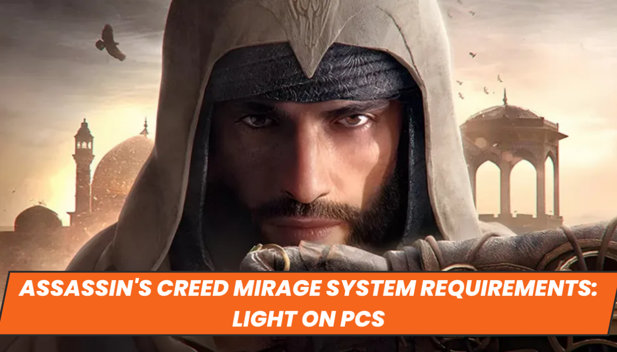 Assassin's Creed Mirage System Requirements: Light on PCs