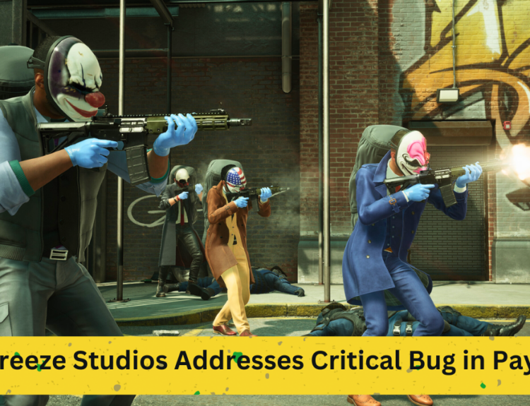 Starbreeze Studios Addresses Critical Bug in Payday 3