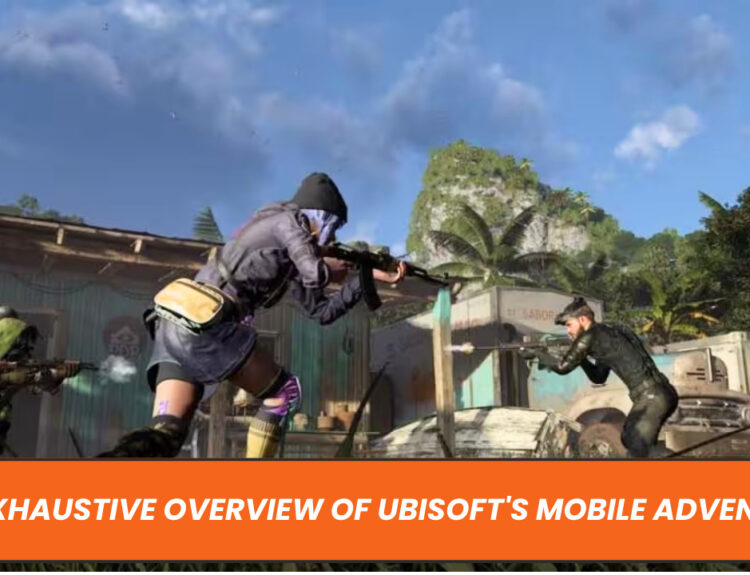 An Exhaustive Overview of Ubisoft's Mobile Adventure
